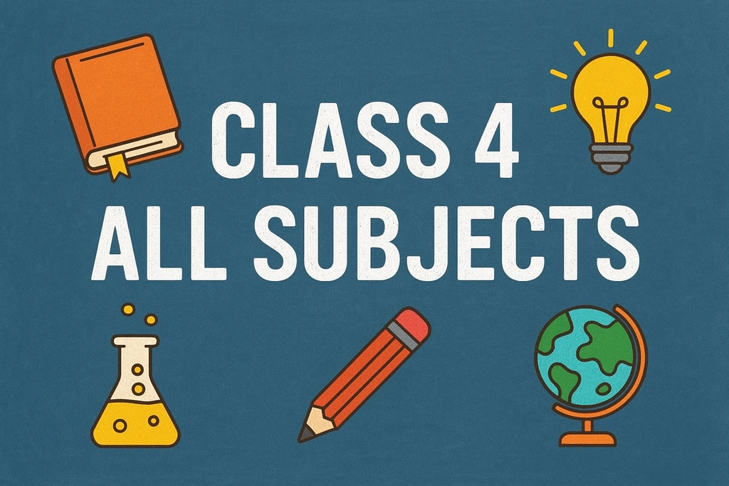 Class 4 – All Subjects | Easy & Smart Learning