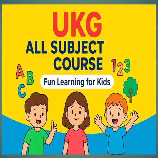 UKG Online Course – All Subjects Complete Learning (English | Hindi | Maths | EVS)