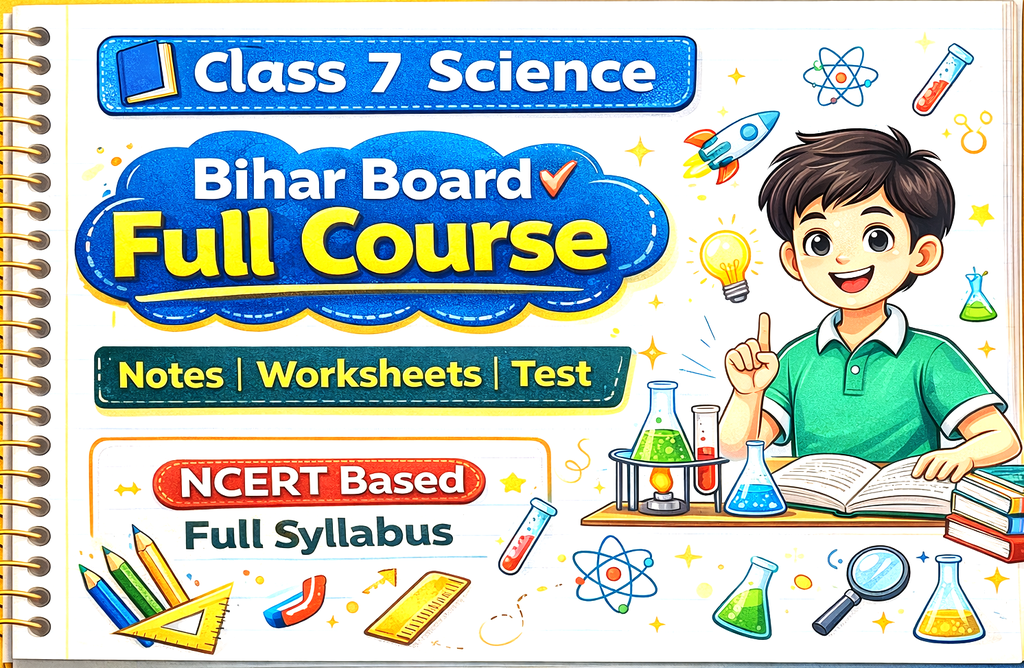 Class 7 Science Online Course Bihar Board (BSEB) | NCERT Based Full Syllabus | Notes, Worksheets & Online Test