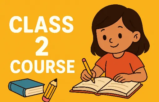 Class 2 Complete Learning Course – सभी विषय एक जगह